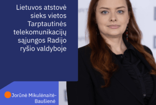 Lietuvos atstovė sieks vietos Tarptautinės telekomunikacijų sąjungos Radijo ryšio valdyboje